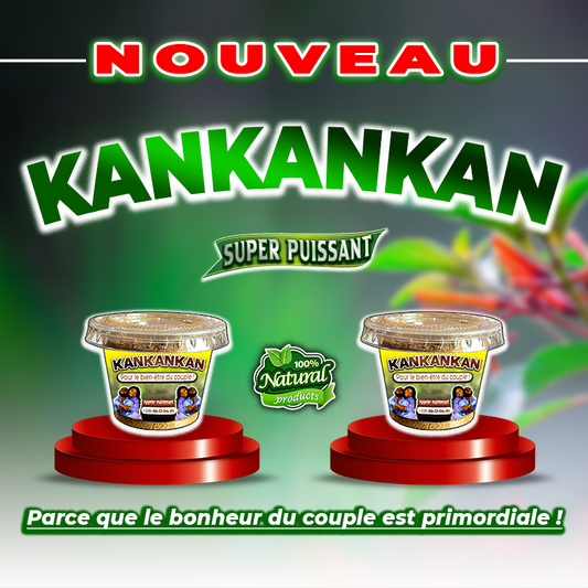 🔥 KANKANKAN Super Puissant – Le Secret Naturel des Hommes Puissants et Endurants ! 🔥
